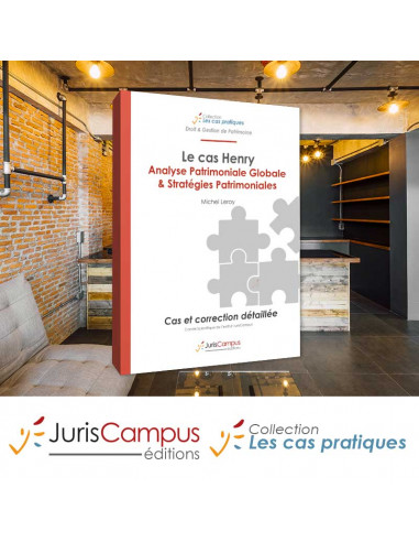 Le cas Henry : Analyse Patrimoniale Globale & Stratégies Patrimoniales